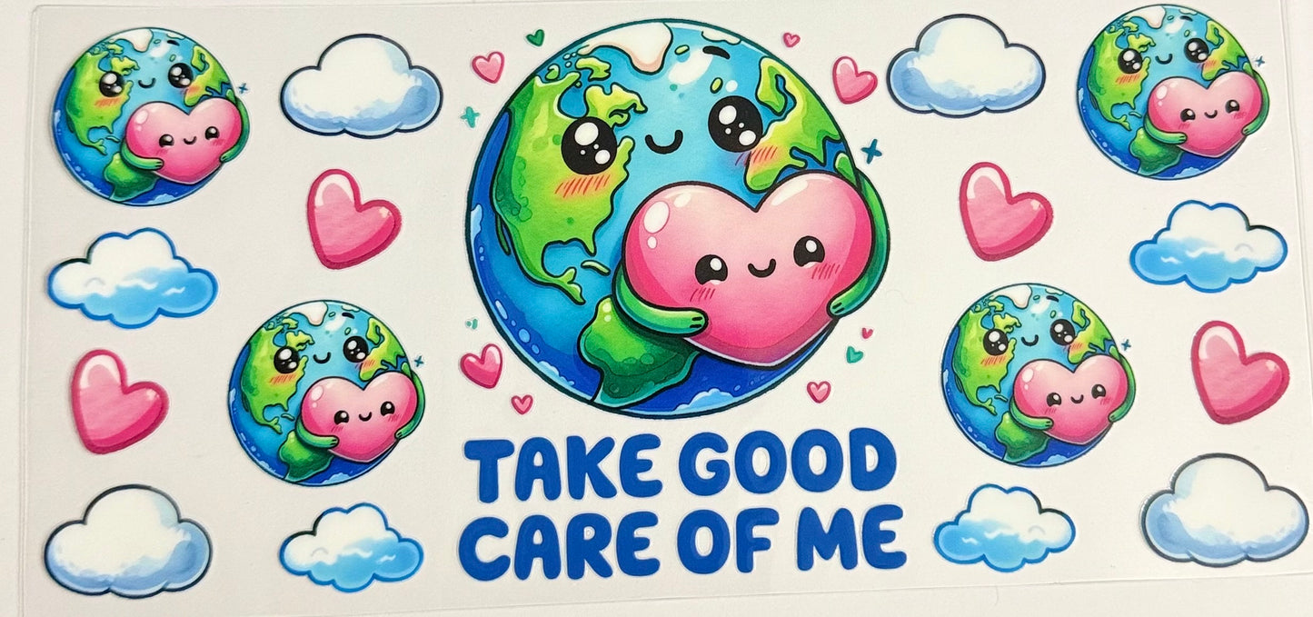 Take good care of me